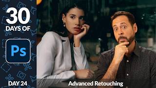 Advanced Retouching in Photoshop - Day 24