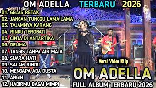 Download lagu TASYA ROSMALA OM ADELLA   GELAS RETAK   JANGAN TUNGGU LAMA LAMA  OM ADELLA FULL ALBUM TERBARU 2026 mp3