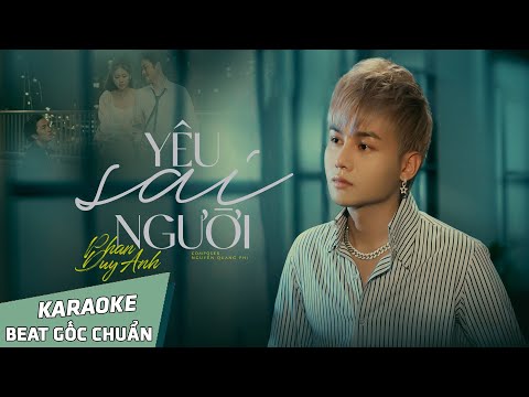 Karaoke | Yêu Sai Người - Phan Duy Anh | Beat Gốc Chuẩn ( Có Bè )