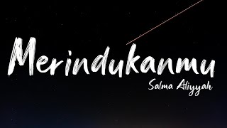 Download lagu Salma Aliyyah - Merindukanmu (Lyrics / Lirik Indonesia) mp3