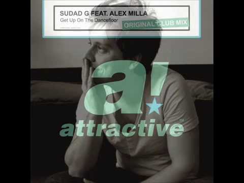 Sudad G feat. Alex Milla - Get Up On The Dancefloor (Original Clubmix)
