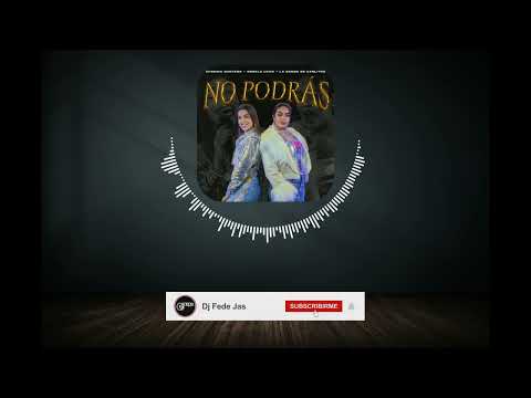 NO PODRAS (REMIX) - EUGENIA QUEVEDO, ANGELA LEIVA / DJ FEDE JAS