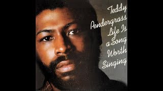 Teddy Pendergrass - Life Is A Song Worth Singing ℗ 1978