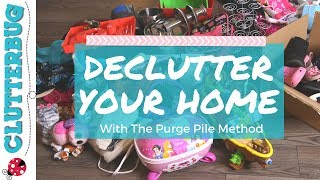 Declutter your Home with the Purge Pile Method