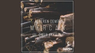 Mercan (feat. Ömer Akkaya)