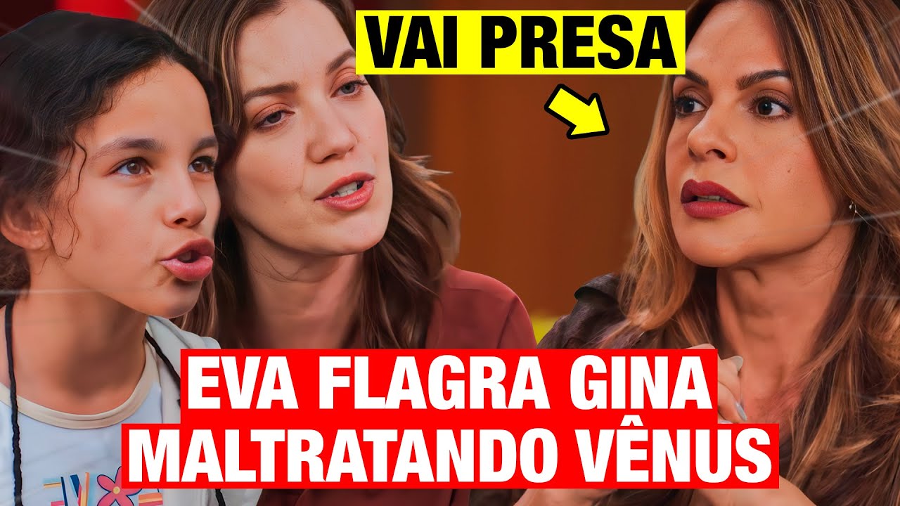 FAMÍLIA É TUDO - EVA MENINA GÊNIA FLAGRA GINA FAZENDO MALDADE COM VÊNUS! REVELA TUDO PRA POLÍCIA
