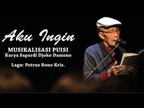 MUSIKALISASI PUISI: AKU INGIN by Sapardi Djoko Damono