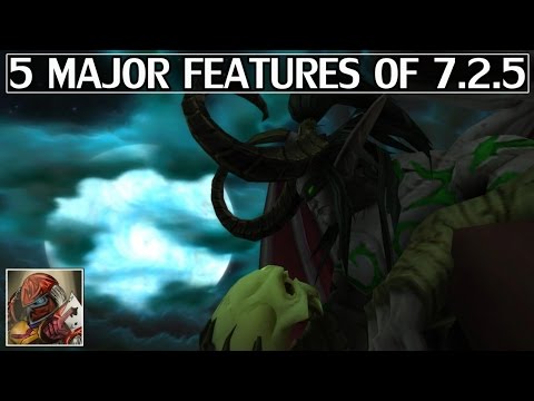 The 5 Major Features of Patch 7.2.5 Preview - WoW Legion