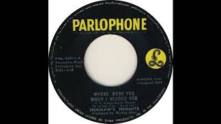 WHERE WERE YOU WHEN I NEEDED YOU HERMAN&#39;S HERMITS DES