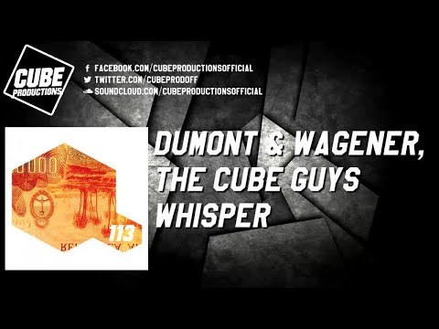 DUMONT & WAGENER, THE CUBE GUYS - Whisper [Official]
