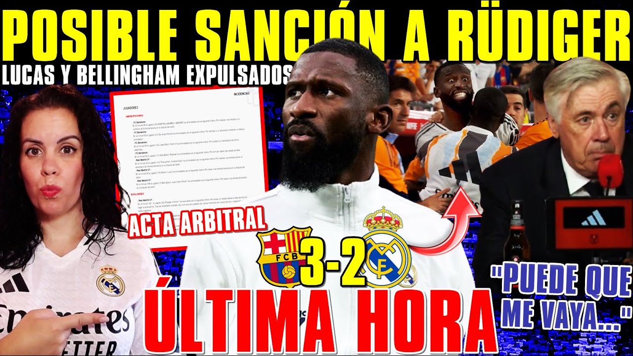 🚨¡SANCIÓN RÜDIGER! ¿4 PARTIDOS o MÁS? Su LOCURA PERJUDICA al EQUIPO - ANCELOTTI: "PUEDE que ME VAYA"