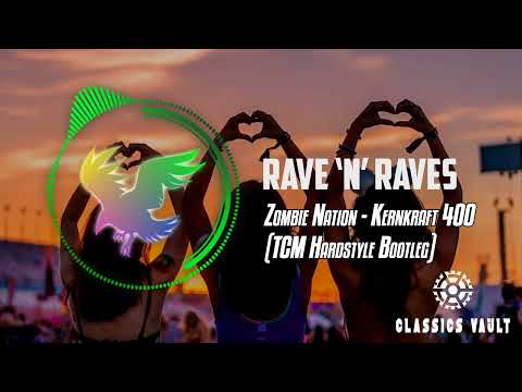 Zombie Nation - Kernkraft 400 (TCM Hardstyle Bootleg) [Classics Vault] | Rave 'N' Raves