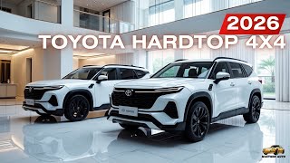 2026 Toyota Hardtop 4x4 – First Look at the Rugged Off-Roader!