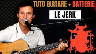 Comment jouer facilement Le Jerk de Thierry Hazard TUTO GUITARE + BATTERIE