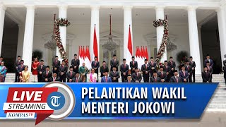 BREAKING NEWS: Jelang Pelantikan Calon Wakil Menteri Jokowi Kabinet Indonesia Maju