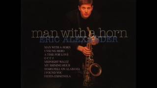 Eric Alexander — "Man with a Horn" [Full Album] 1997