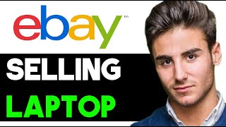 HOW TO SELL A LAPTOP ON EBAY 2024! (FULL GUIDE)