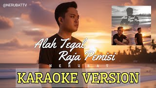 Download lagu Alah Tegal Raja Pemisi (KARAOKE VERSION) - Nerubat #laguiban #lagutiktok  mp3