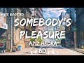 Aziz Hedra Somebody S Pleasure 8D Audio Bass Boosted