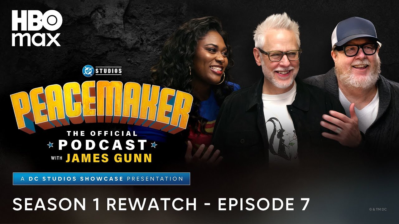 Peacemaker: The Official Podcast with James Gunn | Season 1 Rewatch Episode 7 | HBO Max