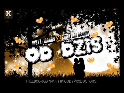Matt Moody x Ania Koznecka - Od Dziś