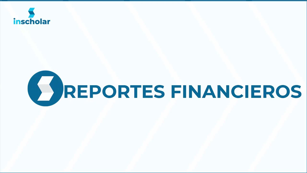 REPORTES FINANCIEROS INSCHOLAR