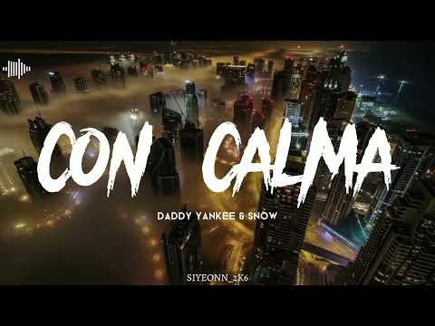 Con Calma - Daddy Yankee & Snow - (Slowed + Reverb)