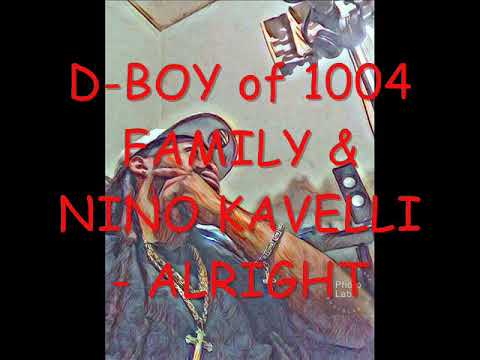DBOY of 1004 FAMILY - ALRIGHT ft. NINO KAVELLI