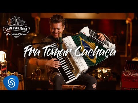 Luan Estilizado - Pra Tomar Cachaça - DVD Pra Tomar Cachaça - Vídeo Oficial