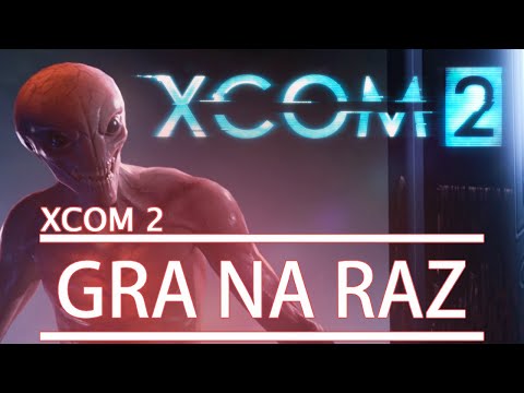 XCOM 2 - PREMIEROWO |GRA NA RAZ #5| - Zagrajmy w... z PtakOnline