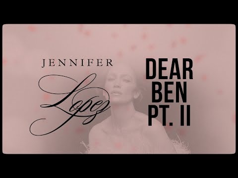 Videoclip de Dear Ben, Pt. II — Jennifer Lopez