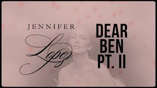 Jennifer Lopez - Dear Ben, Pt II (Official Lyric Video)