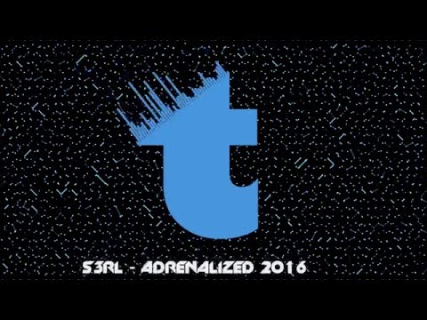 ᴴᴰ S3RL - Adrenalized 2016