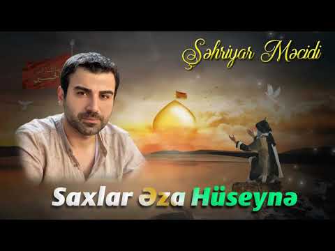 Sehriyar Mecidi - Saxlar Eza Huseyne Yeni 2021