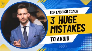 Top English Coach Reveals 3 HUGE Mistakes That Kill Your Conversational TONE