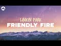 Linkin Park - Friendly Fire | Lyrics