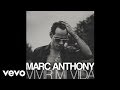 Marc Anthony - Vivir Mi Vida (Audio)