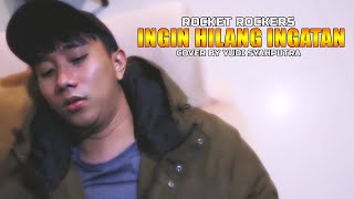 Download lagu Rocket Rockers - Ingin Hilang Ingatan (Cover By Yudi Syahputra) mp3
