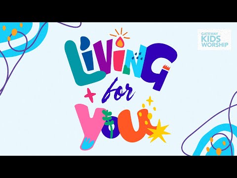 Living For You (Official Lyric Video) | Gateway Kids Worship
