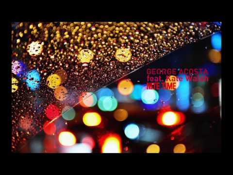 George Acosta feat. Kate Walsh - Nite Time (Original Mix)
