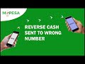 Quickly Reverse M Pesa Money Sent To Wrong Number