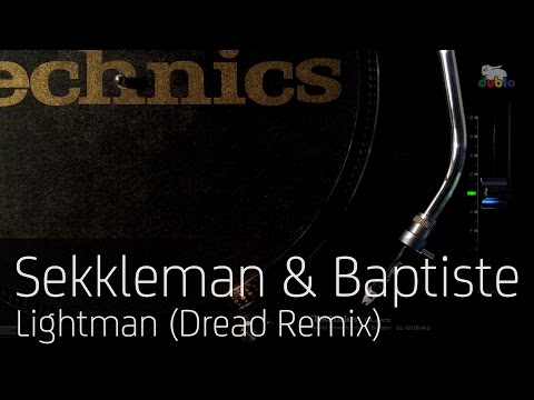 Sekkleman & Baptiste - Lightman (Dread Remix)
