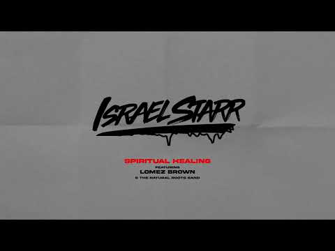 Israel Starr - Spiritual Healing ft. Lomez Brown & Natural Roots (Official Visualizer)