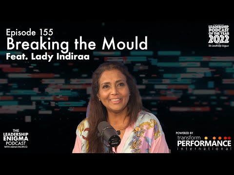 155: Breaking the Mould | Lady Indiraa