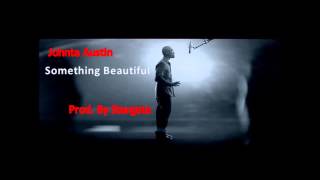Johnta Austin - Something Beautiful ★ New RnB 2013 ★