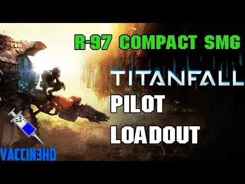 Titanfall Best Class Setup - R-97 Compact SMG (Best Titanfall Loadout)