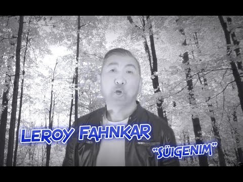LEROY FAHNKAR - "Süigenim"