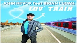 John Revox feat. Lucas Brian - Luv'Train