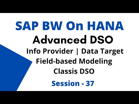 SAP BW on HANA Advanced DSO | DSO Functionalities in BW/4HANA | Creating Advanced DSOs in SAP BW