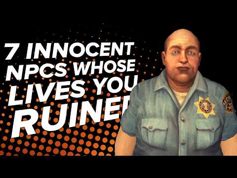 7 NPCS Whose Lives You Ruined Like a Hero